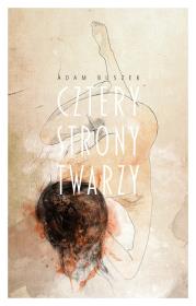 Cztery strony twarzy. Autor: Buszek Adam. Dadada.pl Okładka książki Cztery strony twarzy