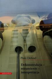 Okładka książki Dekonstrukcja rozumienie interpretacja