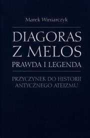 Diagoras z Melos Prawda i legenda. Autor: Winiarczyk Marek. Dadada.pl Okładka książki Diagoras z Melos Prawda i legenda