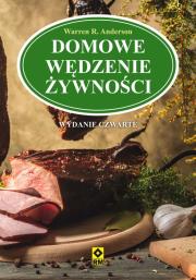 Domowe wędzenie żywności Wyd. IV. Autor: Warren R. Anderson. Dadada.pl Okładka książki Domowe wędzenie żywności Wyd. IV