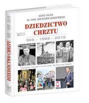 Dziedzictwo Chrztu 966-1966-2016. Autor: Bujak Adam, Chrostowski Waldemar. Dadada.pl Okładka książki Dziedzictwo Chrztu 966-1966-2016
