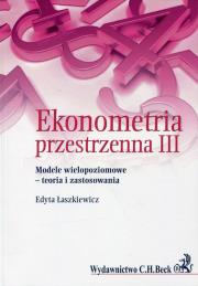 Ekonometria przestrzenna III. Autor: Edyta Łaszkiewicz. Dadada.pl Okładka książki Ekonometria przestrzenna III