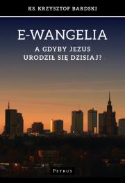 Okładka książki E-wangelia A gdyby Jezus urodził się dzisiaj?