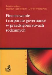 Finansowanie i corporate governance w przedsiębiorstwach rodzinnych. Autor: Helmutt Pernsteiner, Węcławski Jerzy. Dadada.pl Okładka książki Finansowanie i corporate governance w przedsiębiorstwach rodzinnych