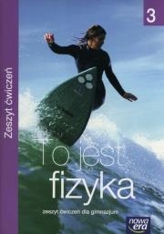 Fizyka 3 GIM. Ćwiczenia. To jest fizyka 2016. Autor: Braun Marcin, Śliwa Weronika. Dadada.pl Okładka książki Fizyka 3 GIM. Ćwiczenia. To jest fizyka 2016