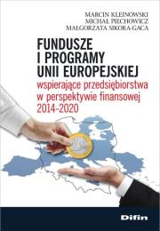 Okładka książki Fundusze i programy Unii Europejskiej wspierające przedsiębiorstwa w perspektywie finansowej 2014-2020