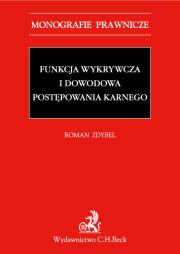 Okładka książki Funkcja wykrywcza i dowodowa postępowania karnego