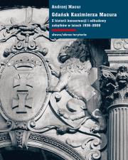 Gdańsk Kazimierza Macura.. Autor: Macura Andrzej Tadeusz. Dadada.pl Okładka książki Gdańsk Kazimierza Macura.