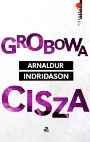 Grobowa cisza. Autor: Indridason Arnaldur. Dadada.pl Okładka książki Grobowa cisza