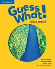 Guess What! 4 Pupil's Book British English. Autor: Reed Susannah, Bentley Kay. Dadada.pl Okładka książki Guess What! 4 Pupil's Book British English