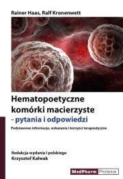 Hematopoetyczne komórki macierzyste - pytania i odpowiedzi. Autor: Haas Rainer, Kronenwett Ralf. Dadada.pl Okładka książki Hematopoetyczne komórki macierzyste - pytania i odpowiedzi