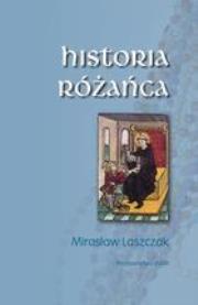 Historia różańca. Autor: Mirosław Laszczak. Dadada.pl Okładka książki Historia różańca