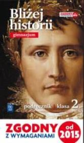 Historia  GIM  KL 2. Podręcznik. Bliżej historii. Autor: Kąkolewski Igor, Plumińska-Mieloch Anita. Dadada.pl Okładka książki Historia  GIM  KL 2. Podręcznik. Bliżej historii