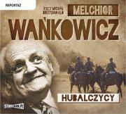 Hubalczycy - Audiobook. Autor: Wańkowicz Melchior. Dadada.pl Okładka książki Hubalczycy - Audiobook