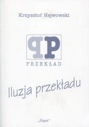 Iluzja przekładu. Autor: Hejwowski Krzysztof. Dadada.pl Okładka książki Iluzja przekładu
