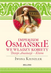 Okładka książki Imperium Osmańskie we władzy kobiet