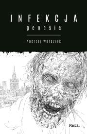 Infekcja: Genesis. Autor: Wardziak Andrzej. Dadada.pl Okładka książki Infekcja: Genesis
