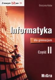 Okładka książki Informatyka dla gimnazjum Z nowym bitem Podręcznik Część 2
