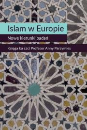 Islam w Europie. Nowe kierunki badań.. Autor: Widy-Behiesse Marta, Zasztowt Konrad. Dadada.pl Okładka książki Islam w Europie. Nowe kierunki badań.