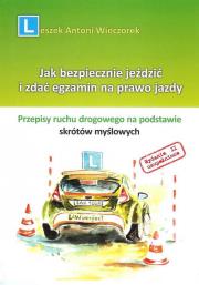Okładka książki Jak bezpiecznie jeździć i zdać egzamin na prawo jazdy