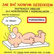 Jak być nowym dzieckiem. Autor: Martin Baxendale. Dadada.pl Okładka książki Jak być nowym dzieckiem