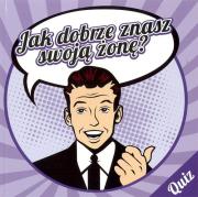 Jak dobrze znasz swoja żone?. Autor: praca zbiorowa. Dadada.pl Okładka książki Jak dobrze znasz swoja żone?
