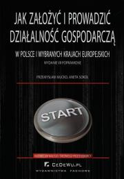 Jak założyć i prowadzić działalność gospodarczą w Polsce i wybranych krajach europejskich. Autor: Mućko Przemysław, Sokół Aneta. Dadada.pl Okładka książki Jak założyć i prowadzić działalność gospodarczą w Polsce i wybranych krajach europejskich