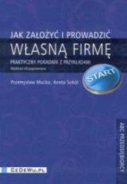 Jak założyć i prowadzić własną firmę w.2016. Autor: Mućko Przemysław, Sokół Aneta. Dadada.pl Okładka książki Jak założyć i prowadzić własną firmę w.2016