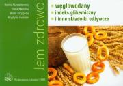 Jem zdrowo węglowodany indeks gikemiczny i inne.... Autor: Hanna Kunachowicz, Irena Nadolna, Beata Przygoda. Dadada.pl Okładka książki Jem zdrowo węglowodany indeks gikemiczny i inne...