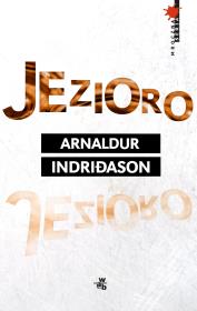 Jezioro. Autor: Indridason Arnaldur. Dadada.pl Okładka książki Jezioro