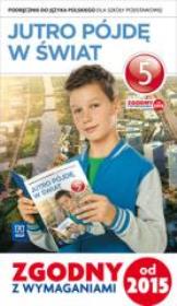 Język polski SP. KL 5. Podręcznik Jutro pójdę w świat. Autor: TBH184 Hanna Dobrowolska, Dobrowolska Urszula. Dadada.pl Okładka książki Język polski SP. KL 5. Podręcznik Jutro pójdę w świat