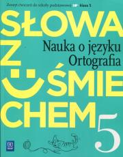 J.Polski SP 5 Słowa z uśmiechem nauka o jęz. ćw. Autor: Horwath Ewa. Dadada.pl Okładka książki J.Polski SP 5 Słowa z uśmiechem nauka o jęz. ćw