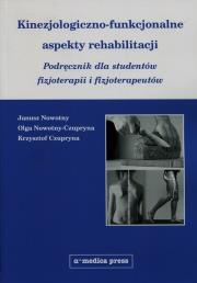 Kinezjologiczno-funkcjonalne aspekty rehabilitacji. Autor: Nowotny Janusz, Nowotny-Czupryna Olga, Czupryna Krzysztof. Dadada.pl Okładka książki Kinezjologiczno-funkcjonalne aspekty rehabilitacji
