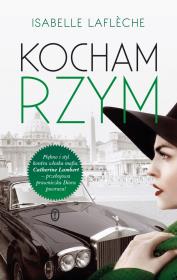 Kocham Rzym. Autor: Lafleche Isabelle. Dadada.pl Okładka książki Kocham Rzym