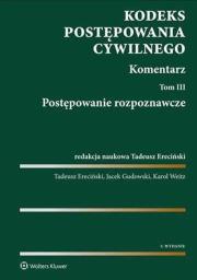 Kodeks postępowania cywilnego Tom 3. Autor: Ereciński Tadeusz, Gudowski Jacek, Weitz Karol. Dadada.pl Okładka książki Kodeks postępowania cywilnego Tom 3