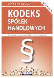 Kodeks spółek handlowych w.2016 LITERAT. Autor: Ewelina Koniuszek (konsultacje prawne). Dadada.pl Okładka książki Kodeks spółek handlowych w.2016 LITERAT