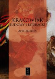 Krakowiak ludowy i literacki Antologia. Wydawca: Księgarnia Akademicka. Dadada.pl Opakowanie Krakowiak ludowy i literacki Antologia