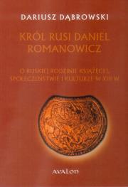Okładka książki Król Rusi Daniel Romanowicz