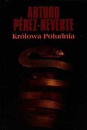 Królowa Południa TW. Autor: Perez-Reverte Arturo. Dadada.pl Okładka książki Królowa Południa TW