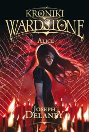Kroniki Wardstone 12 Alice. Autor: Joseph Delaney. Dadada.pl Okładka książki Kroniki Wardstone 12 Alice