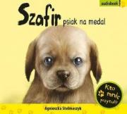 Kto mnie przytuli? Szafir,psiak na medal audiobook. Autor: Stelmaszyk Agnieszka. Dadada.pl Okładka książki Kto mnie przytuli? Szafir,psiak na medal audiobook