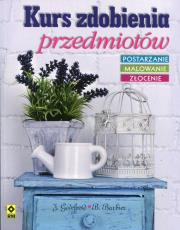 Kurs zdobienia przedmiotów. Autor: J.Godefroid, B.barbier. Dadada.pl Okładka książki Kurs zdobienia przedmiotów
