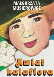 Kwiat kalafiora. Autor: Małgorzata Musierowicz. Dadada.pl Okładka książki Kwiat kalafiora