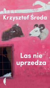 Las nie uprzedza. Autor: Krzysztof Środa. Dadada.pl Okładka książki Las nie uprzedza