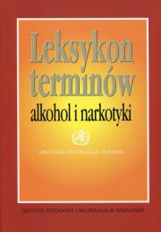 Leksykon terminów alkohol i narkomania. Wydawca: Instytut Psychiatrii i Neurologii. Dadada.pl Opakowanie Leksykon terminów alkohol i narkomania