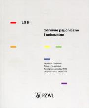 LGB Zdrowie psychiczne i seksualne. Autor: Kowalczyk Robert. Dadada.pl Okładka książki LGB Zdrowie psychiczne i seksualne