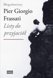 Listy do przyjaciół. Autor: Frassati Pier Giorgio. Dadada.pl Okładka książki Listy do przyjaciół