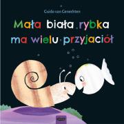 Mała biała rybka ma wielu przyjaciół. Autor: Guido van Genechten. Dadada.pl Okładka książki Mała biała rybka ma wielu przyjaciół