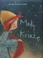 Mały Książę B4 gąbka. Autor: Antoine de Saint-Exupery, Manuela Adreani (ilustr.). Dadada.pl Okładka książki Mały Książę B4 gąbka