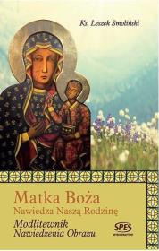 Matka Boża nawiedza naszą rodzinę. Autor: Ks. Leszek Smoliński. Dadada.pl Okładka książki Matka Boża nawiedza naszą rodzinę
